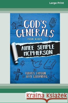 God's Generals for Kids - Volume 9: Aimee McPherson [16pt Large Print Edition] Roberts Liardon, Olly Goldenberg 9780369389893 ReadHowYouWant - książka
