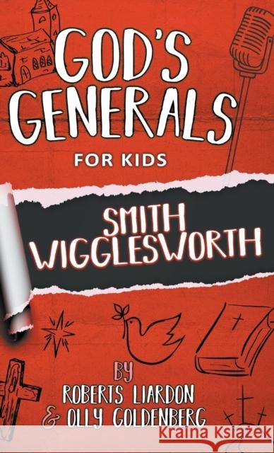 God's Generals For Kids-Volume 2: Smith Wigglesworth Roberts Liardon Olly Goldenberg 9781610362320 Bridge-Logos, Inc. - książka