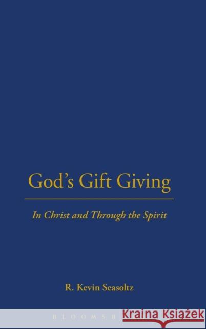 God's Gift Giving R. Kevin Seasoltz 9780826428158 Continuum International Publishing Group - książka