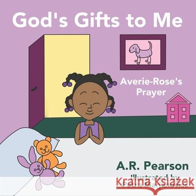 God's Gifts To Me: Averie-Rose's Prayer Petra Marjanovics Ltyv Publishing A. R. Pearson 9781915327048 Listening to Your Voice Publishing - książka