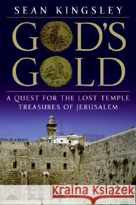God's Gold: A Quest for the Lost Temple Treasures of Jerusalem Sean Kingsley 9780060853990 Harper Paperbacks - książka