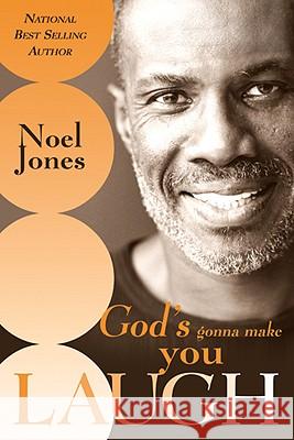 God's Gonna Make You Laugh: Understanding God's Timing for Your Life Noel Jones 9780768423174 Destiny Image - książka