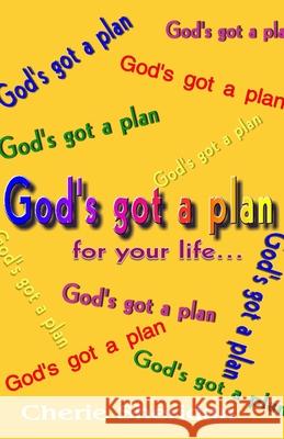 God's got a plan: for your life... Cherie Sheridan 9798608125706 Independently Published - książka