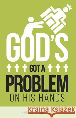 God's Got A Problem On His Hands Clampett, Earl A. 9781537007311 Createspace Independent Publishing Platform - książka