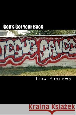God's Got Your Back: From Gang to Glory Lita Mathews 9781451516982 Createspace - książka