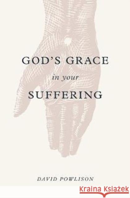 God's Grace in Your Suffering David Powlison 9781433556180 Crossway Books - książka