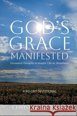 God's Grace Manifested Christine M. Fisher 9781966561323 Mary Ethel Eckard - książka