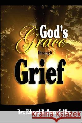 God's Grace through Grief Knox, Edward R. 9781933972275 Priorityone Publications - książka