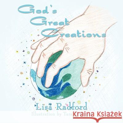 God's Great Creations Lisa Radford 9781434378651 Authorhouse - książka