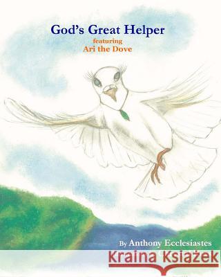 God's Great Helper featuring Ari the Dove Ross, Chrystal 9780997103724 Abba's House International Publishing - książka