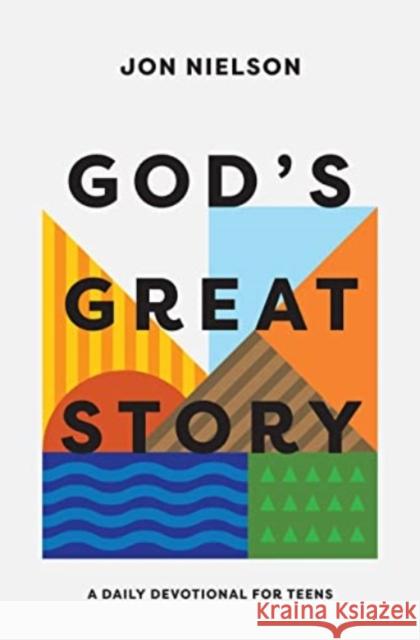 God\'s Great Story: A Daily Devotional for Teens Jon Nielson 9781433590337 Crossway Books - książka