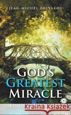 God's Greatest Miracle: A Tale of Two Little Angels Jean-Michel Polyakov 9780228856887 Tellwell Talent - książka