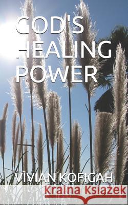 God's Healing Power Vivian Kofigah 9781078316620 Independently Published - książka
