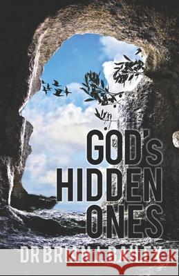 God's Hidden Ones Brian J Bailey 9798328442190 Independently Published - książka