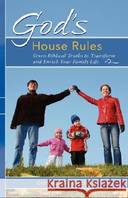 God's House Rules: Seven Biblical Truths to Transform and Enrich Your Family Life Bastian, Donald N. 9780978440206 British Psychological Society - książka