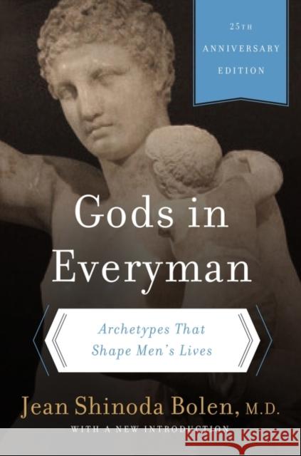 Gods in Everyman: Archetypes That Shape Men's Lives Jean Shinoda, M.D. Bolen 9780062329943 Harper Paperbacks - książka