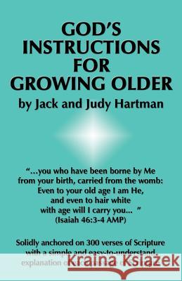 God's Instructions for Growing Older Jack Hartman Judy Hartman 9780915445233 Lamplight Ministries, Incorporated - książka