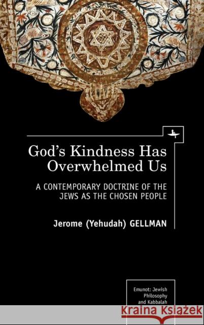 God's Kindness Has Overwhelmed Us: A Contemporary Doctrine of the Jews as the Chosen People Gellman 9781618111708 Academic Studies Press - książka