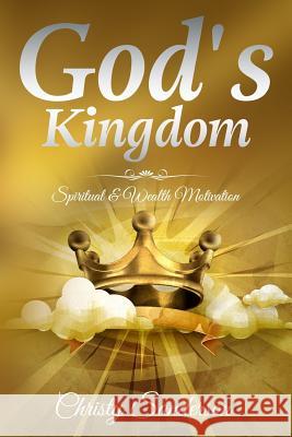 God's Kingdom: Wealth & Spiritual Motivation Christy Sanderson 9781984061188 Createspace Independent Publishing Platform - książka