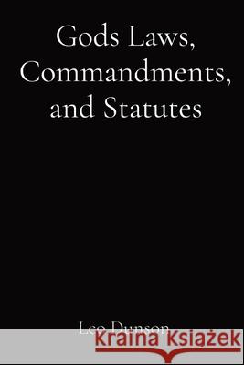 Gods Laws, Commandments, and Statutes Leo Dunson   9781087965239 Leo Dunson Ministries - książka