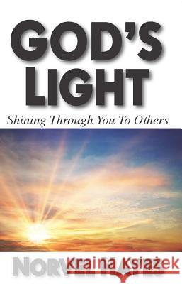 God's Light: Shining Through You to Others Norvel Hayes 9781577940791 Harrison House - książka