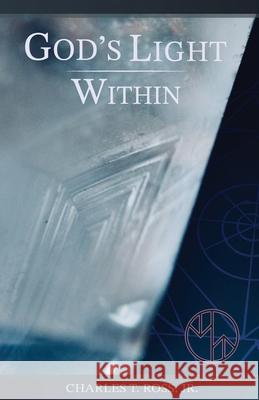 God's Light Within Charles T., Jr. Ross 9781963390001 Life Understood, LLC - książka