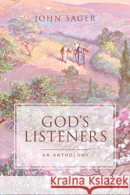 God's Listeners: An Anthology John Sager 9781519327680 Createspace Independent Publishing Platform - książka