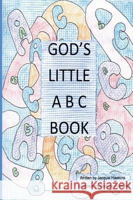 God's Little ABC Book: God's message to children Hawkins, Dealyne Dawn 9781496171375 Createspace - książka