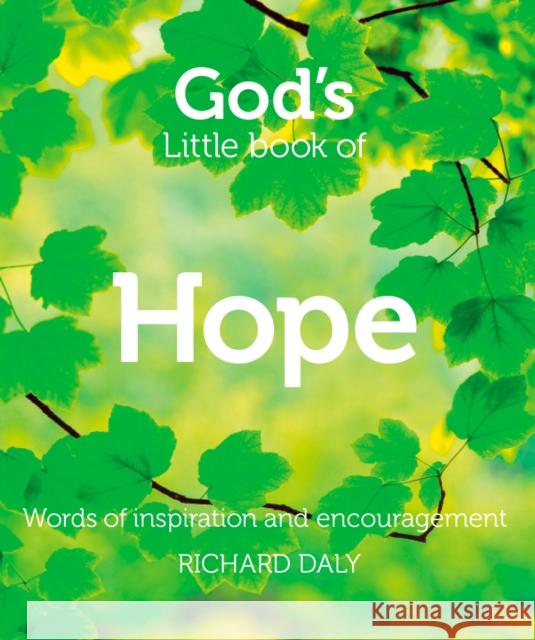 God’s Little Book of Hope: Words of Inspiration and Encouragement Richard Daly 9780007528356 HarperCollins Publishers - książka