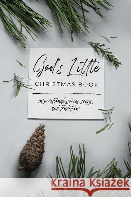 God's Little Christmas Book: Inspirational Stories, Songs, and Traditions Honor Books   9781970103670 Honor Books - książka