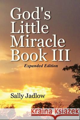 God's Little Miracle Book III Sally Jadlow 9781543252743 Createspace Independent Publishing Platform - książka