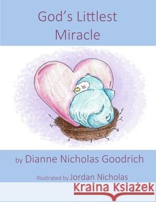God's Littlest Miracle Jordan Nicholas Dianne Nicholas Goodrich 9781630664978 Empower Publishing - książka