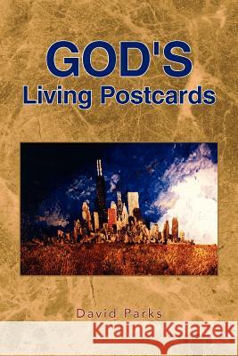 God's Living Postcards David Parks 9781425764043 Xlibris Corporation - książka