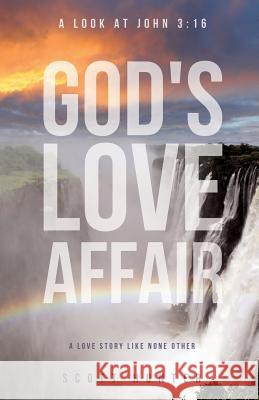 God's Love Affair Scott Hunter 9781626973510 Xulon Press - książka