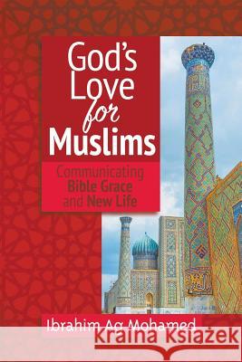 God's Love for Muslims Ibrahim Ag Mohamed   9781899046638 Metropolitan Tabernacle - książka