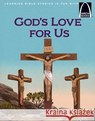 God's Love for Us - Arch Book Todd A. Peperkorn 9780758679703 Concordia Publishing House - książka