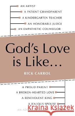 God's Love Is Like... Rick Carrol 9781664281479 WestBow Press - książka