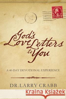 God's Love Letters to You: A 40-Day Devotional Experience Larry Crabb Lawrence J. Crabb 9780849946479 Thomas Nelson Publishers - książka
