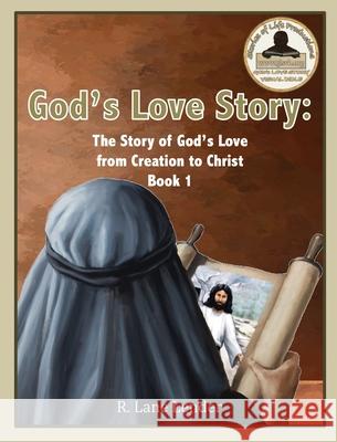 God's Love Story Book 1: The Story of God's Love from Creation to Christ R. Lane Lender 9781970032000 Roger Lewellyn - książka