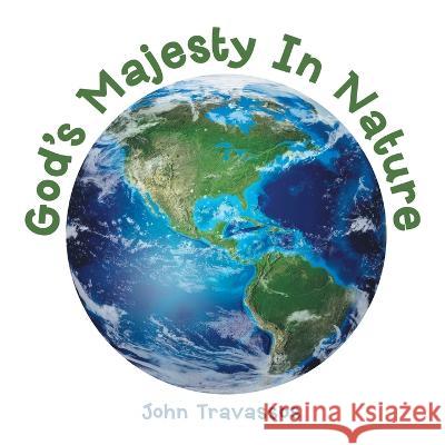 God's Majesty in Nature John Travassos 9781664271579 WestBow Press - książka