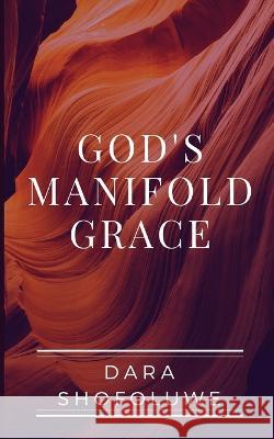 God's Manifold Grace Dara Shofoluwe 9781702575461 Independently Published - książka