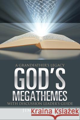 God's Megathemes: A Grandfather's Legacy Jim Phillips 9781973654025 WestBow Press - książka