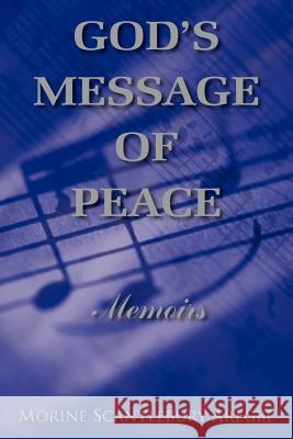 God's Message of Peace Morine Scantlebury Aregbe 9781420868593 Authorhouse - książka