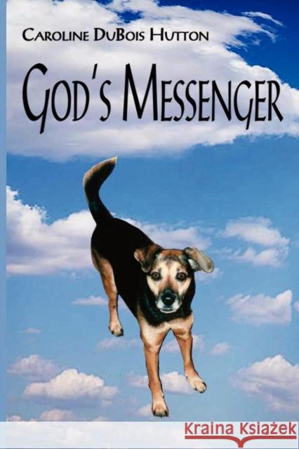 God's Messenger Caroline D. Hutton 9780974289403 Hutton Electronic Publishing - książka