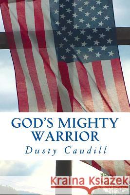 God's Mighty Warrior: The Story of U.S. Capitol Police Officer Tim Jones' Battle with Ttp Dusty Caudill 9781530072125 Createspace Independent Publishing Platform - książka