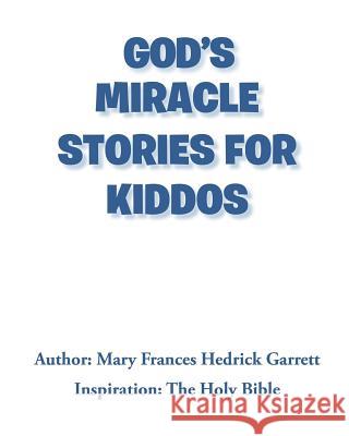 God's Miracle Stories for Kiddos Mary Frances Hedrick Garrett 9781643493176 Christian Faith - książka