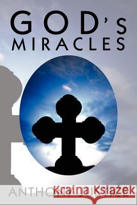 God's Miracles Anthony Justice 9781477118283 Xlibris Corporation - książka