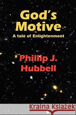 God's Motive Phillip J. Hubbell 9781601459572 Booklocker.com - książka