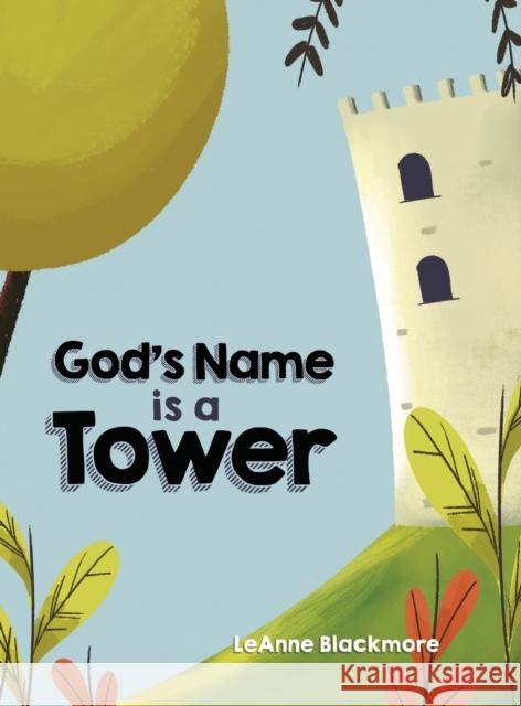 God's Name is a Tower Blackmore, Leanne 9781620208496 Ambassador International - książka