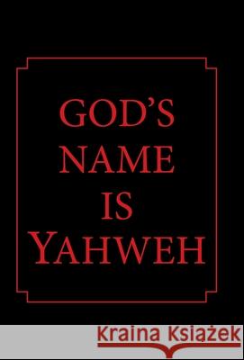 God's Name Is Yahweh Tl Blaylock 9781512760910 WestBow Press - książka